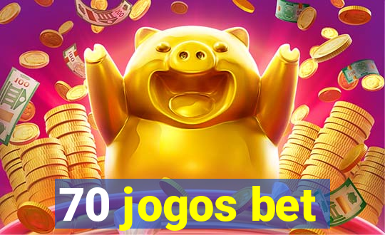 70 jogos bet