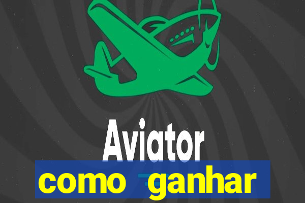 como ganhar dinheiro jogando gratis