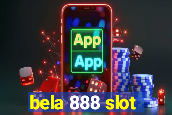 bela 888 slot