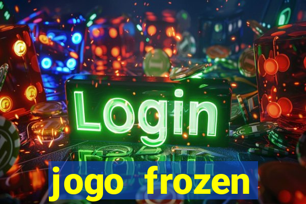 jogo frozen problema em dobro