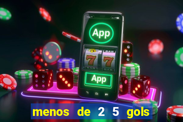 menos de 2 5 gols o que significa