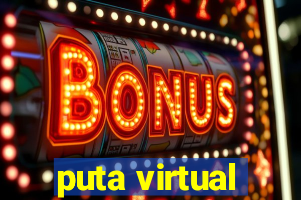 puta virtual