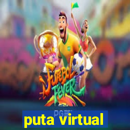 puta virtual