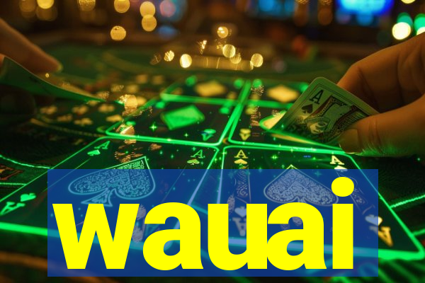 wauai