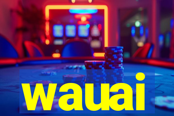 wauai