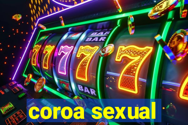 coroa sexual