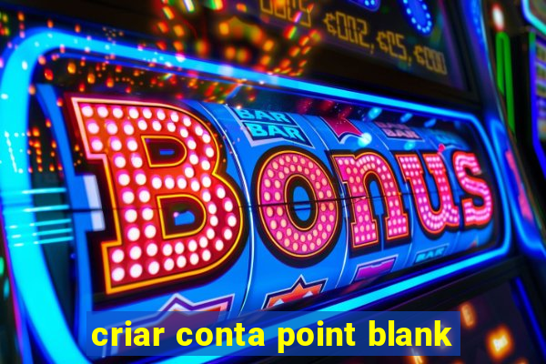 criar conta point blank