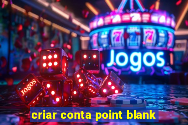 criar conta point blank