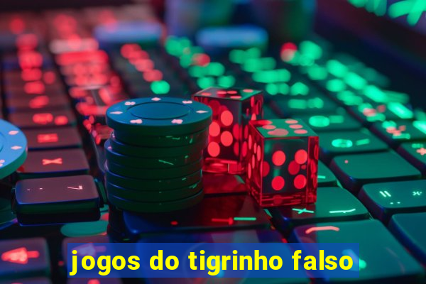 jogos do tigrinho falso