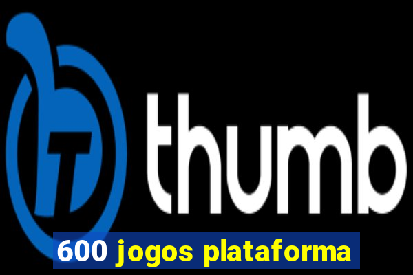 600 jogos plataforma