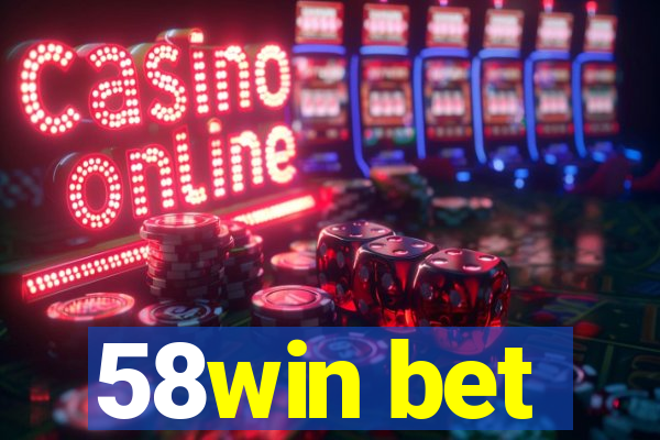 58win bet