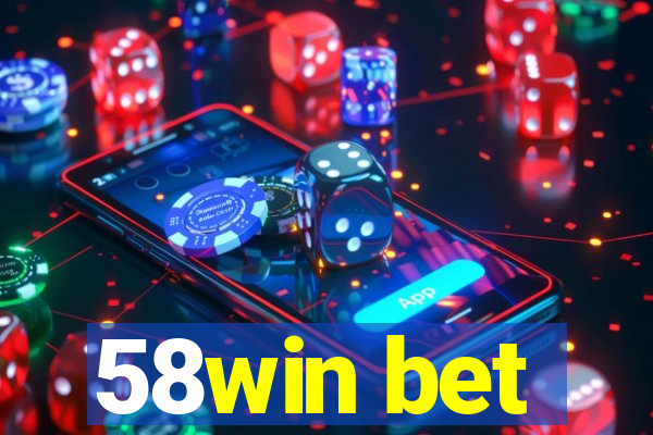 58win bet