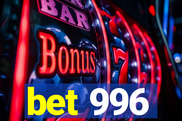 bet 996