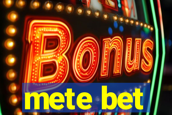 mete bet