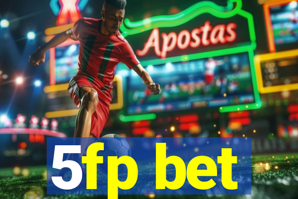 5fp bet