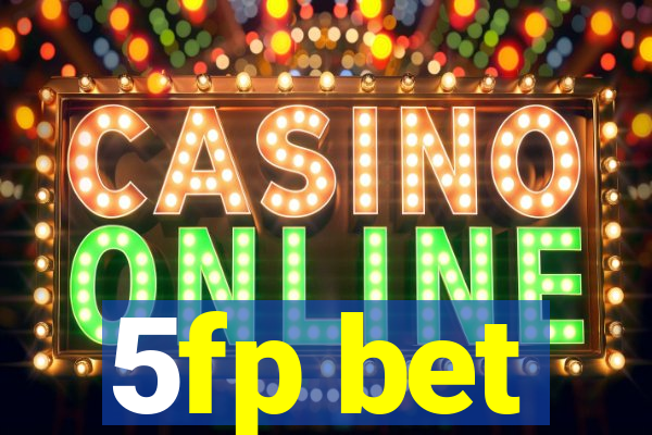 5fp bet