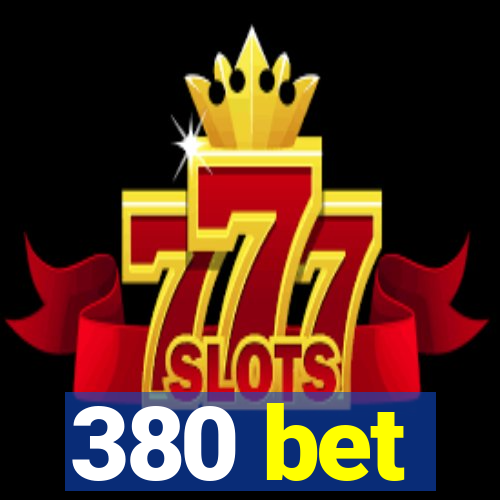 380 bet