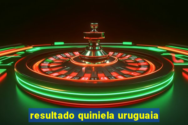 resultado quiniela uruguaia