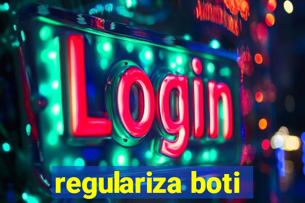 regulariza boti