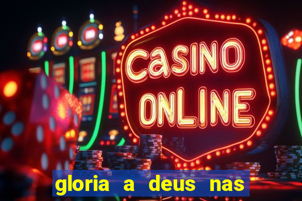 gloria a deus nas alturas cifra