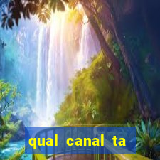 qual canal ta passando o jogo do inter