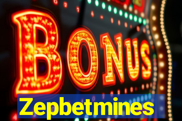 Zepbetmines