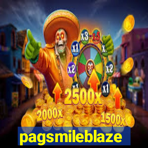 pagsmileblaze