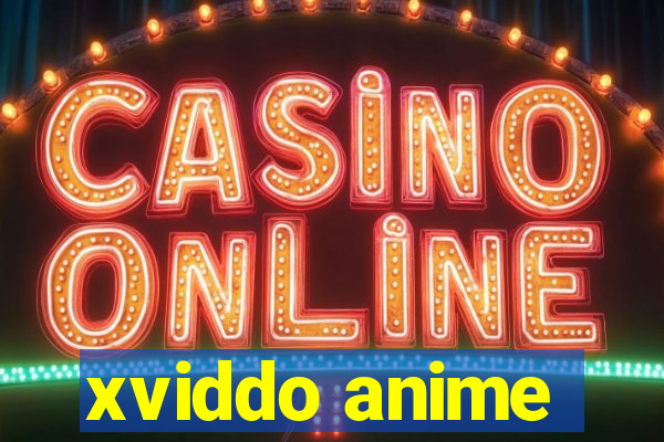 xviddo anime