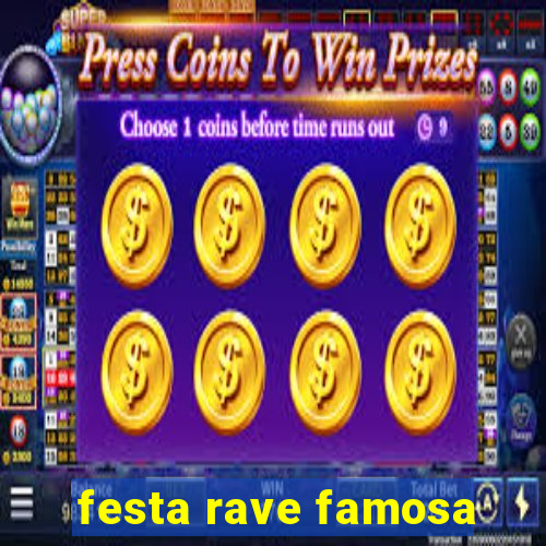 festa rave famosa