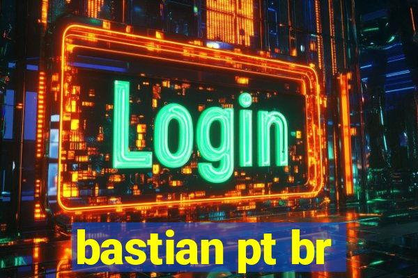 bastian pt br