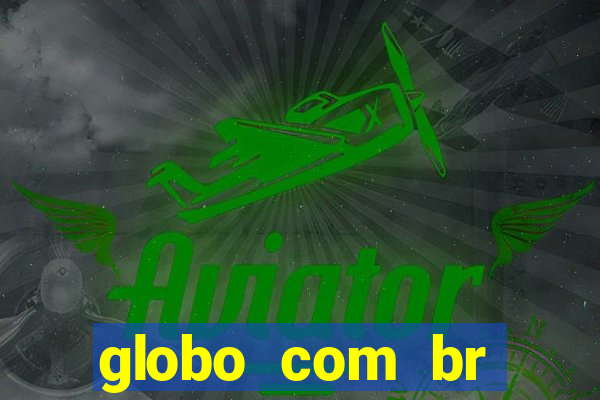 globo com br absolutamente noticias