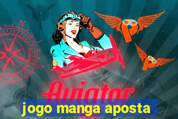 jogo manga aposta