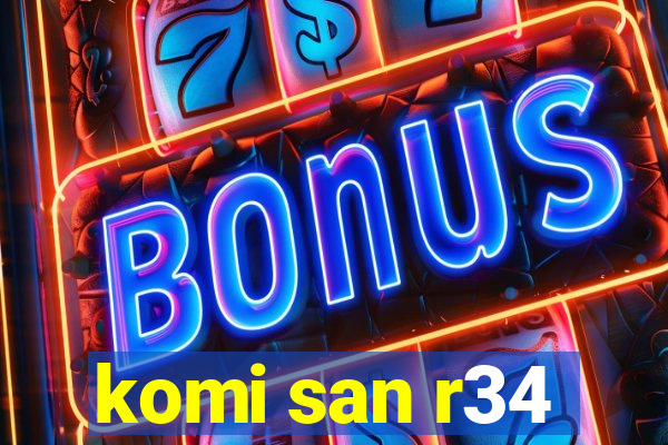 komi san r34
