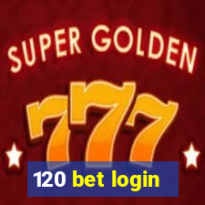 120 bet login