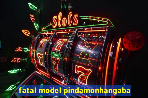 fatal model pindamonhangaba