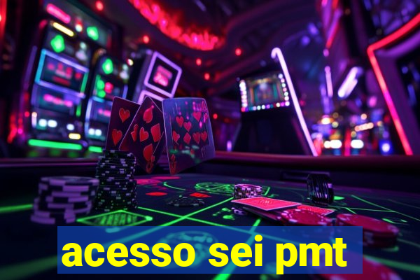 acesso sei pmt