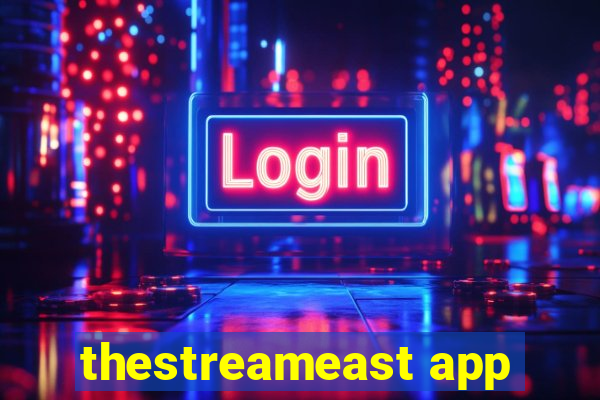 thestreameast app