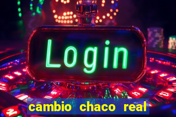 cambio chaco real en guarani