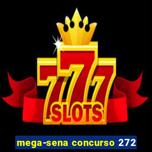 mega-sena concurso 272