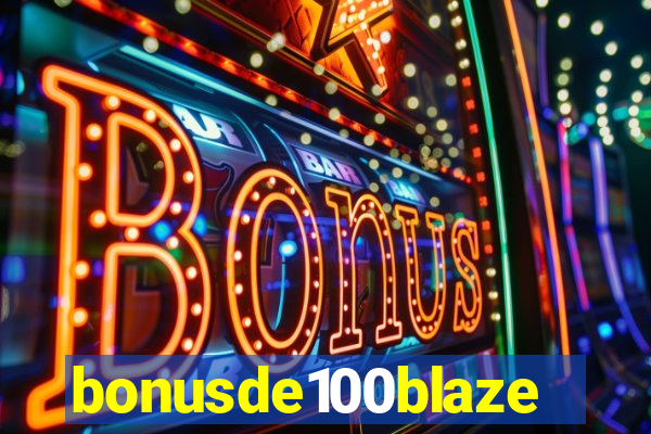 bonusde100blaze