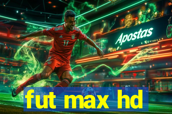fut max hd