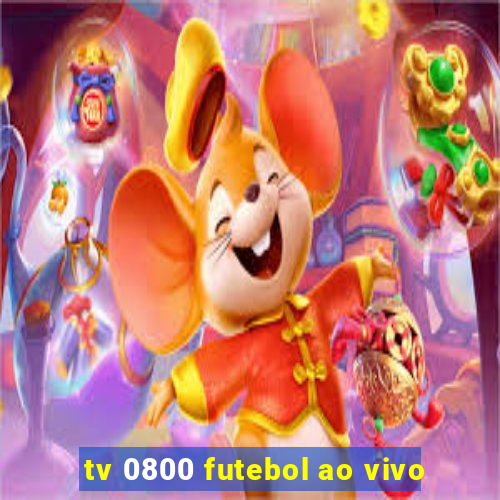 tv 0800 futebol ao vivo