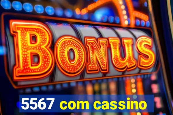 5567 com cassino
