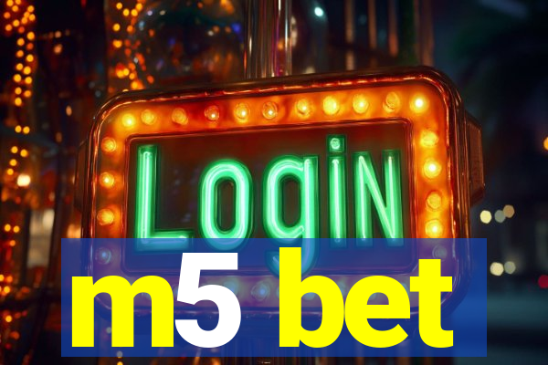m5 bet