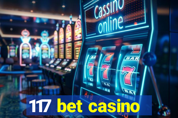 117 bet casino