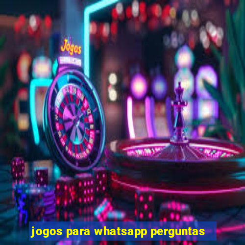 jogos para whatsapp perguntas