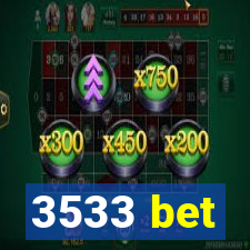 3533 bet