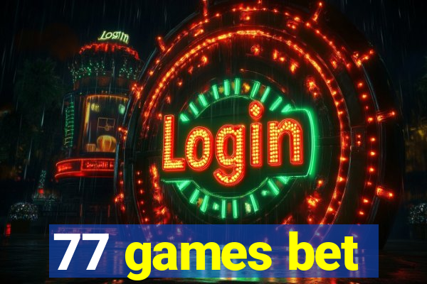 77 games bet