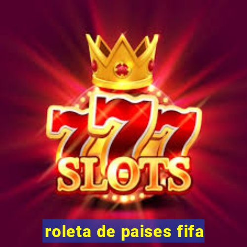 roleta de paises fifa