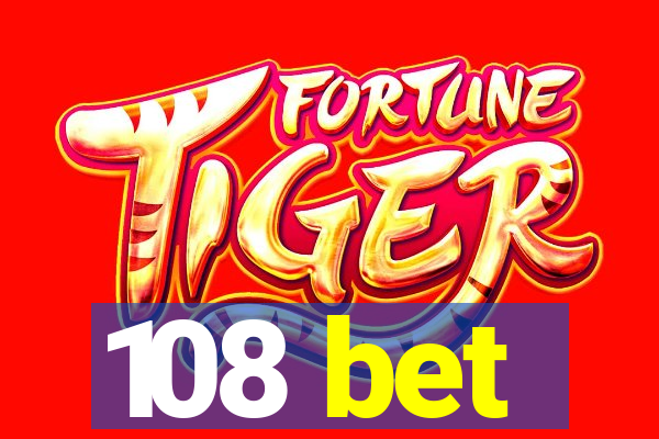 108 bet